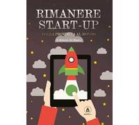 Rimanere start-up. Dalla provincia al mondo