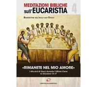«Rimanete nel mio amore». I discorsi di Gesù durante l’Ultima Cena in Giovanni 13-17