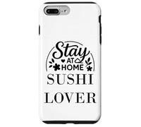 Rimani a casa amante del sushi adatto per bambini, uomini e donne. Custodia per iPhone 7 Plus/8 Plus