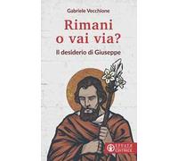 Rimani o vai via? Il desiderio di Giuseppe