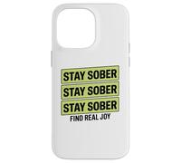 Rimani sobrio non bevendo Trova la vera gioia Custodia per iPhone 14 Pro Max