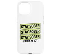 Rimani sobrio non bevendo Trova la vera gioia Custodia per iPhone 15