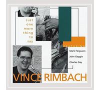 Rimbach, Vince - Just One More Thing To Say