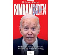 Rimbambiden. Strafalcioni, svarioni e cantonate dell'uomo più potente del mondo