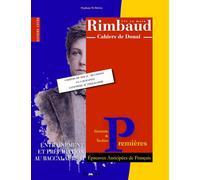 Rimbaud Clé en main - Cahiers de Douai: Révisions en 4 semaines - Conforme au programme - Éditions Savoirs