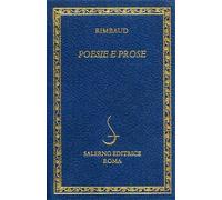 Rimbaud. - Poesie e prose.
