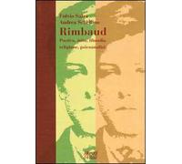 Rimbaud. Poetica, mito, filosofia, religione, psicoanalisi