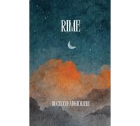 Rime di Cecco Angiolieri | Testo Originale dell’Opera: Letteratura, cultura, memoria del patrimonio Italiano. Per scuole, Licei e Ist. magistrali