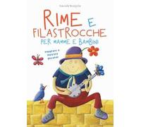 Rime e filastrocche per mamme e per bambini. Insegnare e imparare giocando