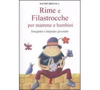 Rime e filastrocche per mamme e per bambini. Insegnare e imparare giocando