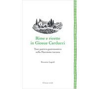 Rime e ricette in Giosue Carducci: Tour poetico-gastronomico nella Maremma toscana