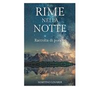 Rime nella notte: Raccolta di poesie 2 libri in 1