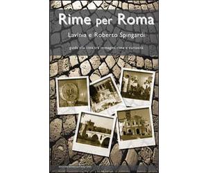 Rime per Roma. Guida alla città tra immagini, rime e curiosità