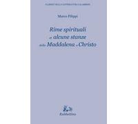 Rime spirituali et alcune stanze della Maddalena a Christo