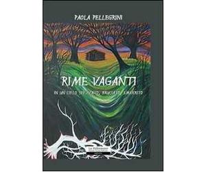 Rime vaganti in un cielo spezzato, bruciato, smarrito