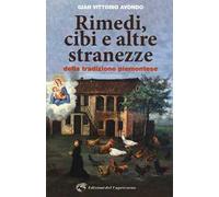Rimedi, cibi e altre stranezze della tradizione piemontese