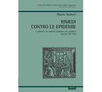 Rimedi contro le epidemie. I consigli di diritto europeo dei giuristi (secoli XIV-XVI)