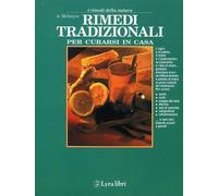Rimedi tradizionali per curarsi in casa. I rimedi della natura