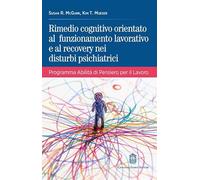 Libri McGurk Susan R. / Mueser Kim T. - Rimedio Cognitivo Orientato Al Funzionam