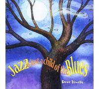 Rimelis, Dave - Jazz Is Just A Child Of The Blues