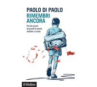 RIMEMBRI ANCORA. PERCHE' AMARE DA GRANDI LE POESIE STUDIATE A SCUOLA - DI PAOLO