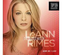 LeAnn Rimes How Do I Live? The Biggest Hits of LeAnn Rimes (CD) Album