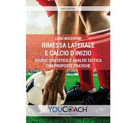 Rimessa laterale e calcio d'inizio. Studio statistico e analisi tattica con proposte pratiche
