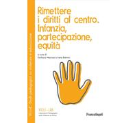 Rimettere i diritti al centro. Infanzia, partecipazione, equità [Paperback] [Jun