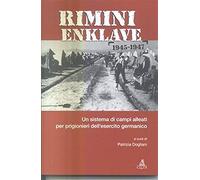 Libri Rimini Enklave 1945-1947. Un Sistema Di Campi Alleati Per Prigionieri Dell