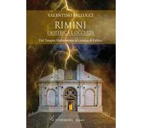 Rimini esoterica e occulta. Dal Tempio Malatestiano al cinema di Fellini