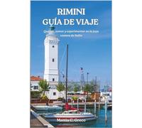 RÍMINI GUÍA DE VIAJE: Qué ver, comer y experimentar en la joya costera de Italia