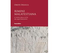Rimini malatestiana. Il volto della città nel Quattrocento