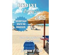 RIMINI REISEFÜHRER 2025: Von Strandglück bis hin zu Stadtwundern