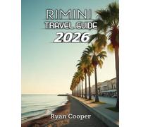 Rimini Travel Guide 2026: Your Complete Guide to Italy’s Adriatic Coast