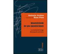 Rimozione di un genocidio. La memoria lunga del popolo armeno
