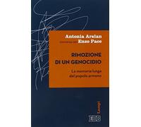 Rimozione di un genocidio. La memoria lunga del popolo armeno