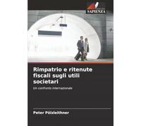 Rimpatrio e ritenute fiscali sugli utili societari: Un confronto internazionale