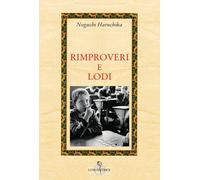Rimproveri e lodi [Paperback] Noguchi, Haruchika; Travaglini, Roberto; Vezzoso,