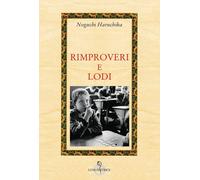 Rimproveri e lodi [Paperback] Noguchi, Haruchika; Travaglini, Roberto; Vezzoso,