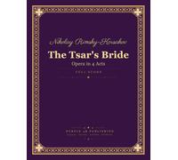 Rimsky-Korsakov: The Tsar's Bride, Opera in 4 Acts - Full Orchestral Score