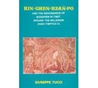 Rin Chen Bzan Po: And the Renaissance of Buddhism in Tibet Around the Millenium
