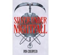 Rin Chupeco Silver Under Nightfall (Copertina rigida) Silver Under Nightfall