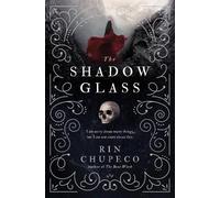 Rin Chupeco The Shadowglass (Copertina rigida) Bone Witch