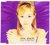 Rina Aiuchi - Close to Your Heart