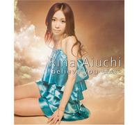 Rina Aiuchi - I Believe You-Ai No Hana