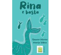 Rina e basta: (Collana Gemma Viva)