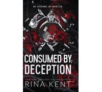 Rina Kent Consumed by Deception (Copertina rigida)