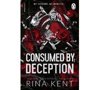 Rina Kent Consumed by Deception (Tascabile) (PRESALE 22/12/2026)