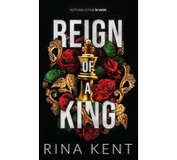 Rina Kent Reign of a King (Tascabile) Kingdom Duet Special Edition