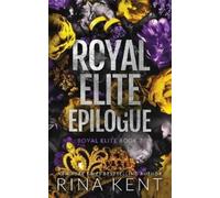 Rina Kent Royal Elite Epilogue (Tascabile) Royal Elite Special Edition